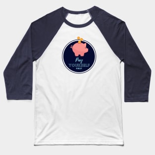 Pay Yourself First Baseball T-Shirt